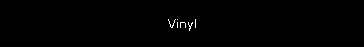 Vinyl